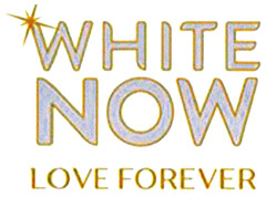 WHITE NOW LOVE FOREVER