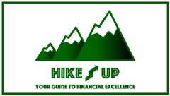 HIKE UP YOUR GUIDE TO FINANCIAL EXCELLENCE
