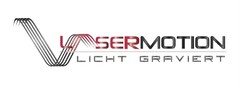 LASERMOTION LICHT GRAVIERT