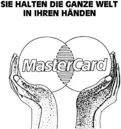 MasterCard  SIE HALTEN DIE GANZE WELT IN IHREN HÄNDEN
