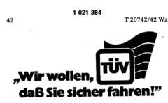 TÜV " Wir wollen, daß Sie sicher fahren!"