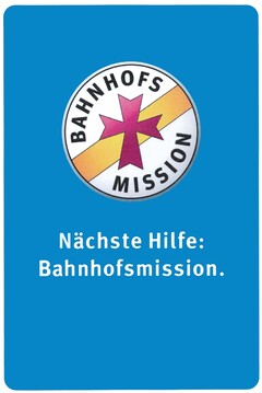 BAHNHOFSMISSION Nächste Hilfe: Bahnhofsmission.