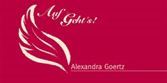 Auf Geht´s!  Alexandra Goertz