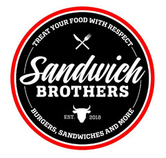 TREAT YOUR FOOD WITH RESPECT Sandwich BROTHERS EST. 2018 BURGERS, SANDWICHES AND MORE