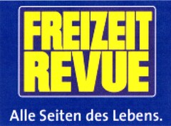 FREIZEIT REVUE Alle Seiten des Lebens.