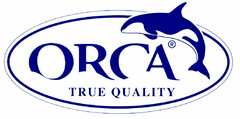 ORCA TRUE QUALITY