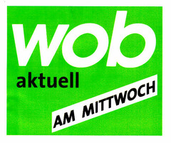 wob aktuell AM MITTWOCH