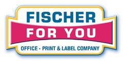FISCHER FOR YOU OFFICE · PRINT & LABEL COMPANY