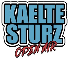 KAELTESTURZ OPEN AIR