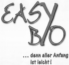 EASY BIO ... denn aller Anfang ist leicht!