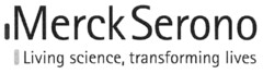 Merck Serono Living science, transforming lives