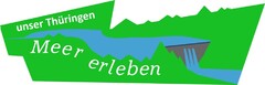 unser Thüringen - Meer erleben