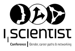 I, SCIENTIST Conference Gender, career paths & networking