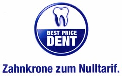 BEST PRICE DENT Zahnkrone zum Nulltarif.