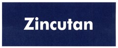 Zincutan