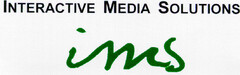 INTERACTIVE MEDIA SOLUTIONS ims