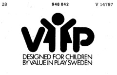 VIP DESIGNED FOR CHILDREREN BY YALUE IN PLAY SWEDEN