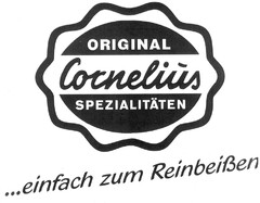 ORIGINAL Cornelius SPEZIALITÄTEN .....einfach zum Reinbeißen