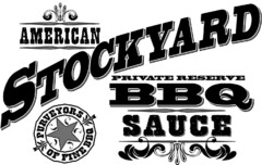 AMERICAN STOCKYARD PRIVATE RESERVE BBQ SAUCE PURVEYORS OF FINE BBQ