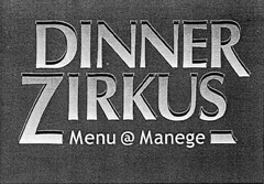 DINNER ZIRKUS Menu @ Manege