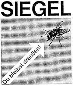 SIEGEL Du bleibst draußen!