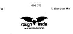 rough trade DESIGNED FOR HEROES