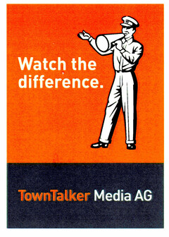 Watch the difference. TownTalker Media AG