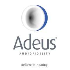 Adeus AUDIOFIDELITY Believe in Hearing