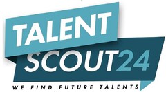 TALENT SCOUT24 WE FIND FUTURE TALENTS