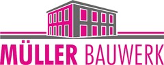 MÜLLER BAUWERK