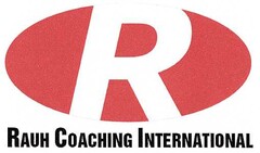 R RAUH COACHING INTERNATIONAL