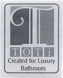 TOTi Created for Luxury Bathroom