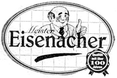 Meister Eisenacher Qualität seit über 100 Jahren