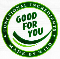 FUNCTIONAL INGREDIENTS MADE BY WILD GOOD FOR YOU