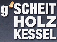 g'SCHEIT HOLZ KESSEL