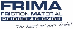 FRIMA FRICTION MATERIAL REIBBELAG GMBH The heart of your brake!