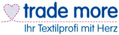 trade more Ihr Textilprofi mit Herz