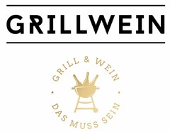 GRILLWEIN GRILL & WEIN DAS MUSS SEIN