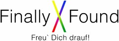 Finally X Found Frei' Dich drauf!