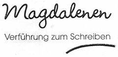 Magdalenen Verführung zum Schreiben