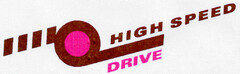 HIGH SPEED DRIVE