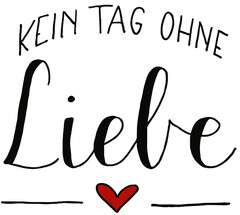 KEIN TAG OHNE Liebe