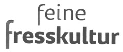 feine fresskultur