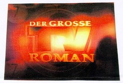 DER GROSSE TV ROMAN