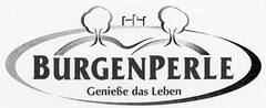 BURGENPERLE Genieße das Leben