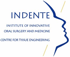 INDENTE INSTITUTE OF INNOVATIVE ORAL SURGERY AND MEDICINE CENTRE OF TISSUE ENGINEERING