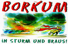 BORKUM IN STURM UND BRAUS!