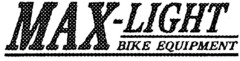 MAX-LIGHT BIKE EQUIPMENT