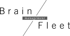 Brain Fleet management