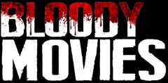 BLOODY MOVIES